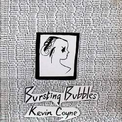Kevin Coyne : Bursting Bubbles